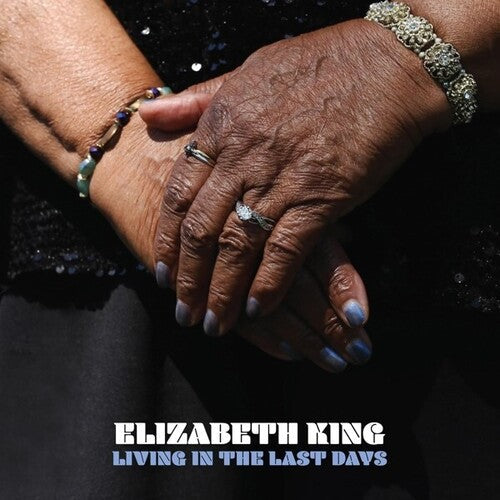 Elizabeth King: Living In The Last Days - COMPACT DISCS