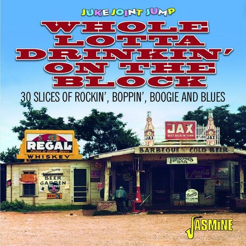 Juke Joint Jump: Whole Lotta Drinkin on the Block: Juke Joint Jump: Whole Lotta Drinkin' On The Block - 30 Slices Of Rockin', Boppin', Boogie & Blues / Various - COMPACT DISCS