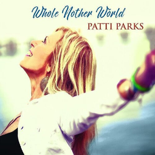 Patti Parks: Whole Nother World - COMPACT DISCS