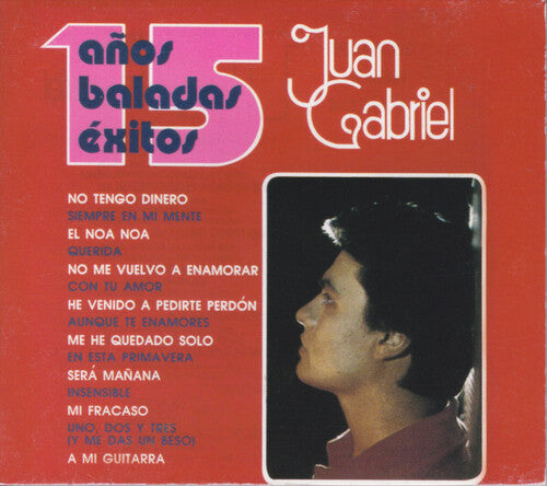 Juan Gabriel: 15 Anos, Baladas, Exitos - COMPACT DISCS