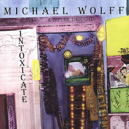 Michael Wolff: Intoxicate - COMPACT DISCS