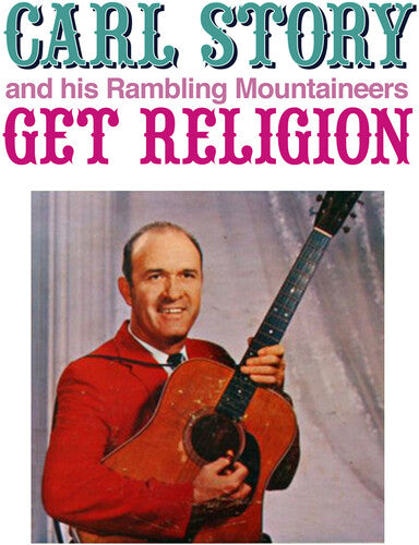 Story, Carl & His Rambling Mountaineers: Get Religion - COMPACT DISCS