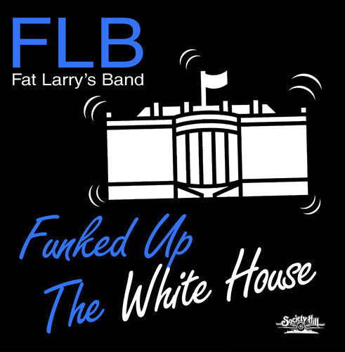 Fat Larry's Band: Funked Up The White House - COMPACT DISCS