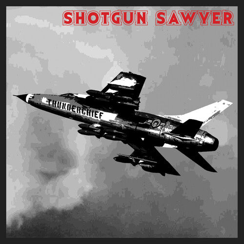 Shotgun Sawyer: Thunderchief - VINYL LP