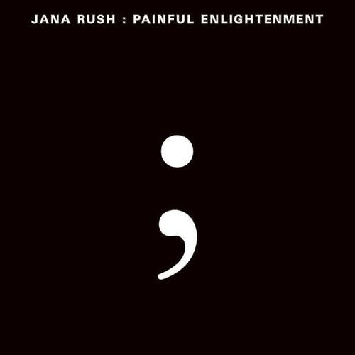 Jana Rush: Painful Enlightenment - VINYL LP