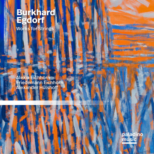 Eichhorn, Alexia / Eichhorn, Friedemann: Burkhard Egdorf: Works For Strings - COMPACT DISCS
