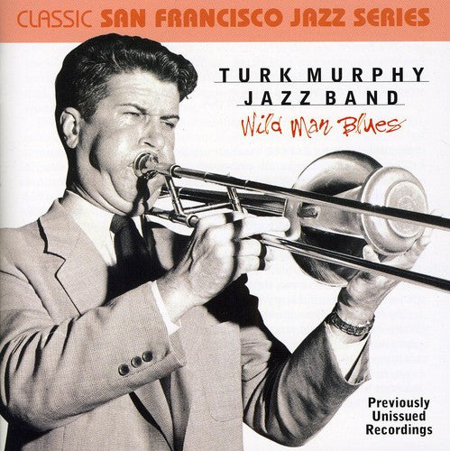 Turk Murphy Jazz Band: Wild Man Blues - COMPACT DISCS