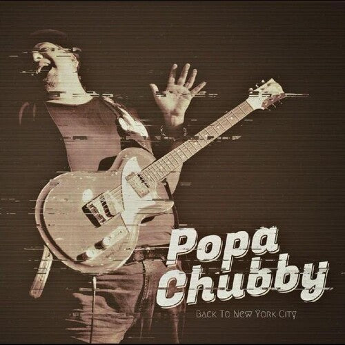 Popa Chubby: Back To New York City - COMPACT DISCS