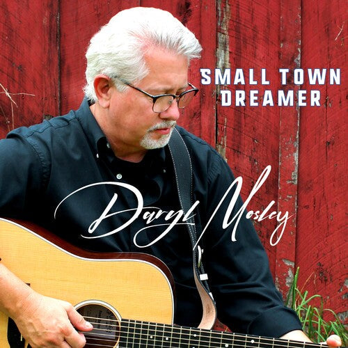 Daryl Mosley: Small Town Dreamer - COMPACT DISCS
