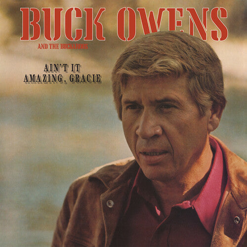 Buck Owens & His Buckaroos: Ain't It Amazing, Gracie - COMPACT DISCS