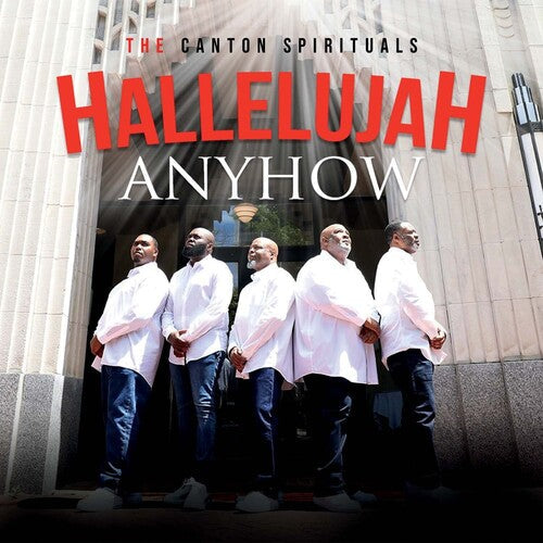 The Canton Spirituals: Hallelujah Anyhow - COMPACT DISCS