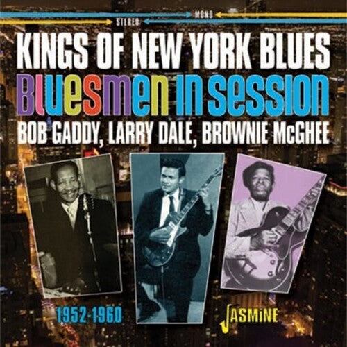 Gaddy, Bob / Dale, Larry / McGhee, Brownie: Kings Of New York Blues: Bob Gaddy / Larry Dale / Brownie Mcghee - Bluesmen In Session - COMPACT DISCS