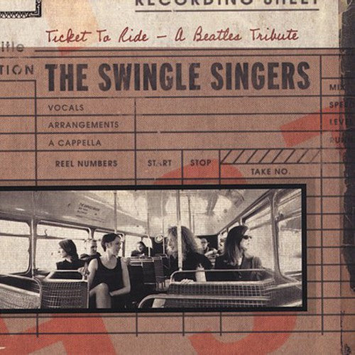 The Swingle Singers: Ticket to Ride: A Beatles Tribute - COMPACT DISCS