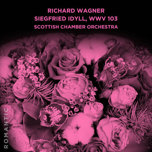Scottish Chamber Orchestra: Siegfried Idyll, WWV 103 - COMPACT DISCS