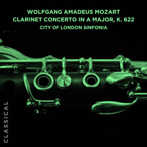 City of London Sinfonia: Wolfgang Amadeus Mozart: Clarinet Concerto in a Major, K. 622 - COMPACT DISCS
