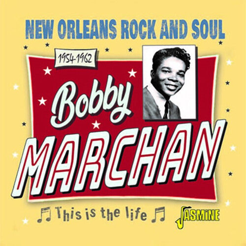 Bobby Marchan: This Is The Life: New Orleans Rock & Soul, 1954-1962 - COMPACT DISCS