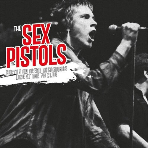 The Sex Pistols: Burton On Trend Recordings Live At The 76 Club - VINYL LP