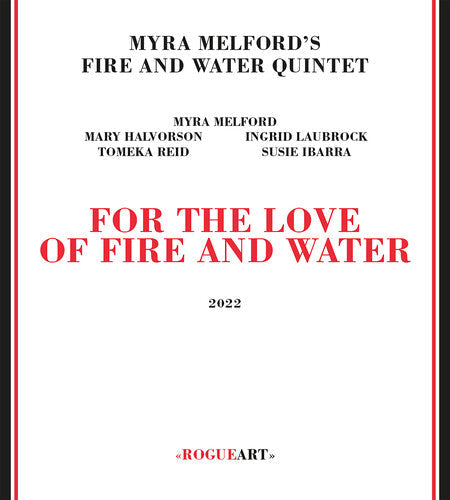 Myra Melford's Fire / Water Quintet: For The Love Of Fire And Water - COMPACT DISCS