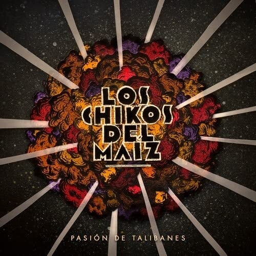 Los Chikos Del Maiz: Pasion De Talibanes - VINYL LP