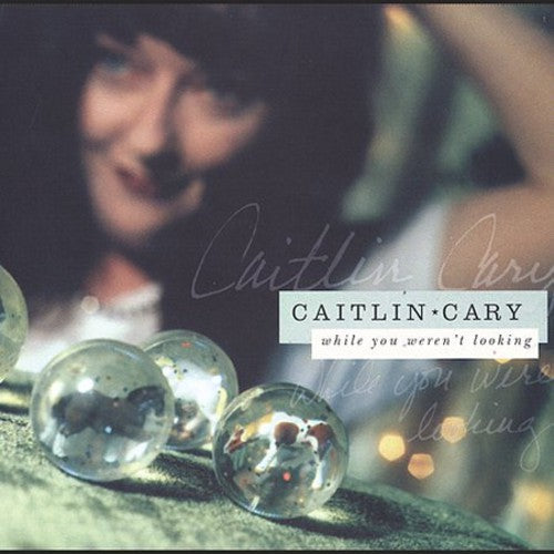 Caitlin Cary: While You Weren't Looking - COMPACT DISCS