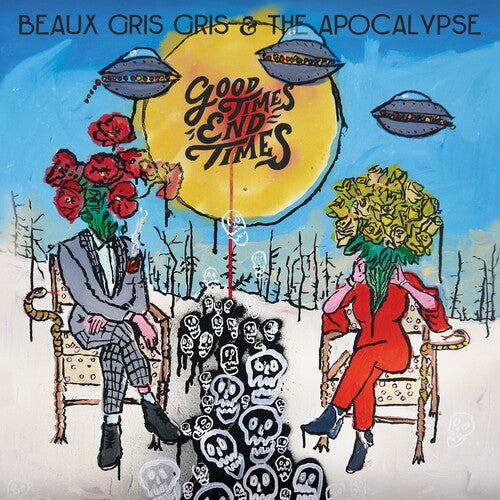 Beaux Gris Gris & the Apocalypse: Good Times End Times - COMPACT DISCS