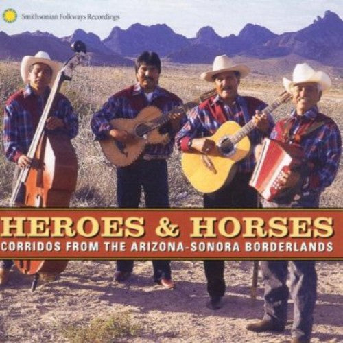 Various Artists: Heroes and Horses: Corridos From The Arizona-Sonora Borderlands - COMPACT DISCS