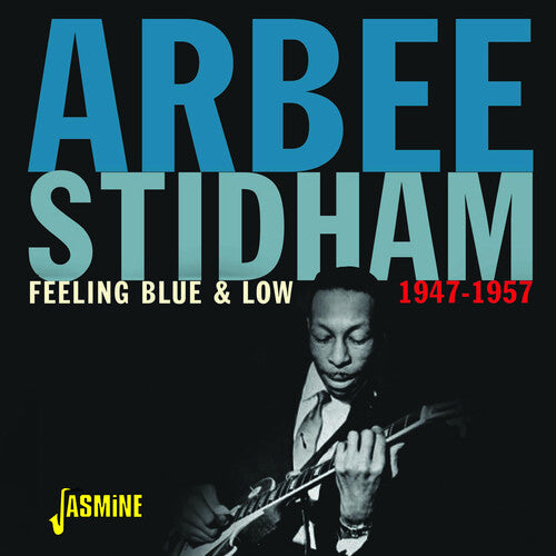 Arbee Stidham: Feeling Blue & Low: 1947-1957 - COMPACT DISCS