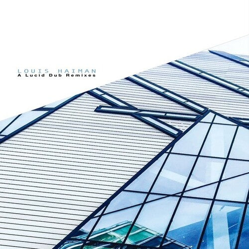 Louis Haiman: Lucid Dub Remixes - 12-INCH SINGLE