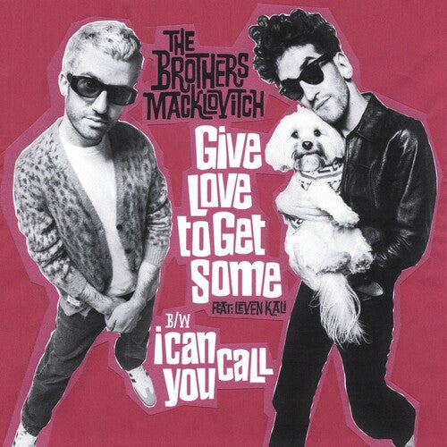 Brothers Macklovitch: Give Love To Get Some / I Can Call You - 7-INCH SINGLE