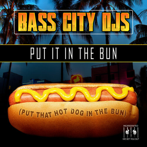 Bass City DJs: Put It In The Bun (Put That Hot Dog In The Bun) - COMPACT DISCS