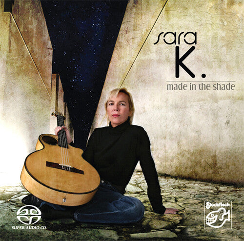 Sara K.: Made In The Shade - SUPER-AUDIO CD