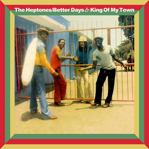 The Heptones: Betters Days And King Of My Town - Expanded Editions - COMPACT DISCS