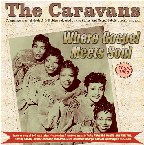 The Caravans: Where Gospel Meets Soul: The Caravans 1952-62 - COMPACT DISCS
