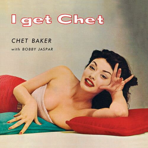 Chet Baker: I Get Chet - 180-Gram Red Colored Vinyl - VINYL LP