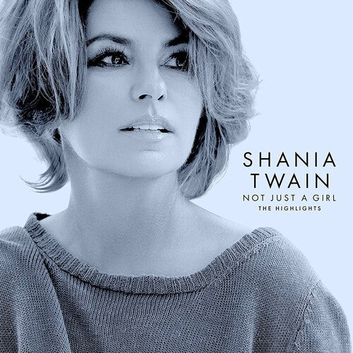 Shania Twain: Not Just A Girl (The Highlights) - COMPACT DISCS