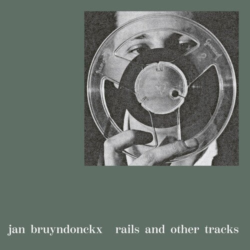 Jan Bruyndonckx: Rails and Other Tracks - VINYL LP