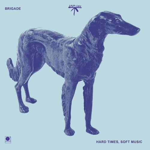 Brigade: Hard Times, Soft Music - VINYL LP