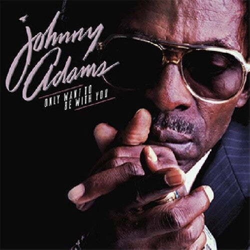 Johnny Adams: Only Want To Be With You - COMPACT DISCS
