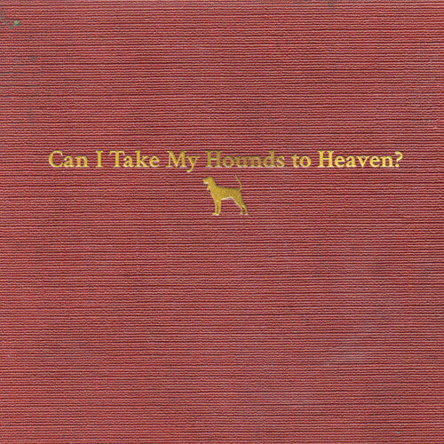Tyler Childers: Can I Take My Hounds To Heaven - COMPACT DISCS