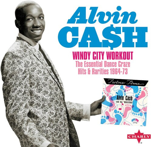 Alvin Cash: Windy City Workout The Essential Dance Craze Hits & Rarities 1964-73 - COMPACT DISCS