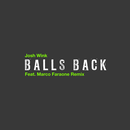 Wink, Josh / Faraone, Marco: Balls Back (Feat. Marco Faraone Remix) - 12-INCH SINGLE