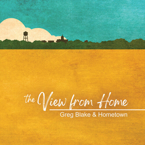 Blake, Greg & Hometown: The View From Here - COMPACT DISCS