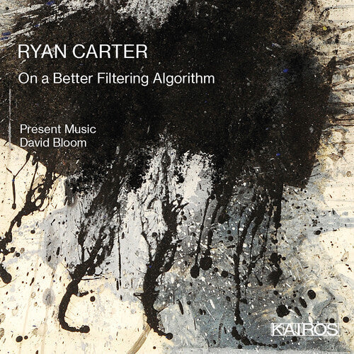 Present Music: Ryan Carter: On A Better Filtering Algorithm - COMPACT DISCS