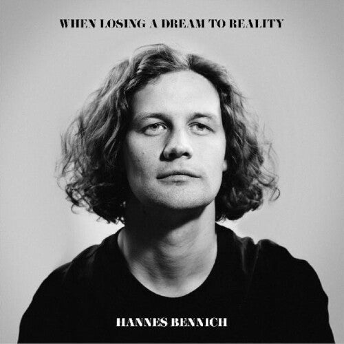 Hannes Bennich: When Losing A Dream To Reality - COMPACT DISCS