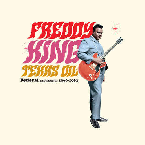 Freddy King: Texas Oil: Federal Recordings 1960-1962 - Limited 180-Gram Vinyl - VINYL LP