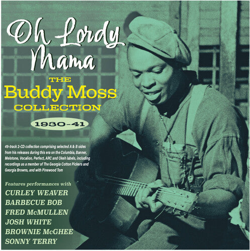Buddy Moss: Oh Lordy Mama: The Buddy Moss Collection 1930-41 - COMPACT DISCS
