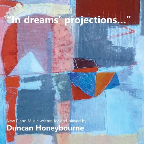 Duncan Honeybourne: In Dreams Projections: New Piano Music Written For & Played By Duncan Honeybourne - COMPACT DISCS