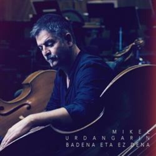 Mikel Urdangarin: Badena Eta Ez Dena - COMPACT DISCS