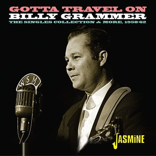 Billy Grammer: Gotta Travel On: The Singles Collection & More 1958-1962 - COMPACT DISCS