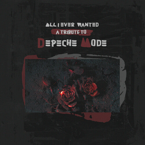 Various Artists: All I Ever Wanted: A Tribute To Depeche Mode (Various Artists) - COMPACT DISCS